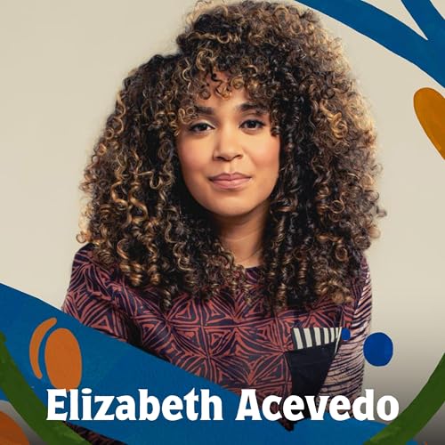 Elizabeth Acevedo: Living wakes, family secrets, and why she&rsquo;s been planning her own funeral since she was a kid Podcas