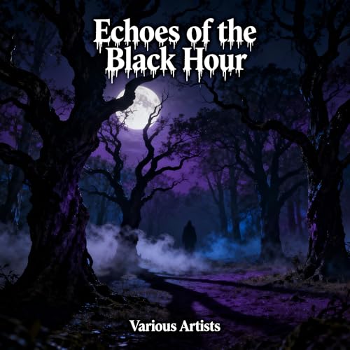 Play Echoes of the Black Hour by VARIOUS ARTISTS on Amazon Music