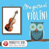 Me gusta el violín! (Menuetto Kids - Música clásica para niños)