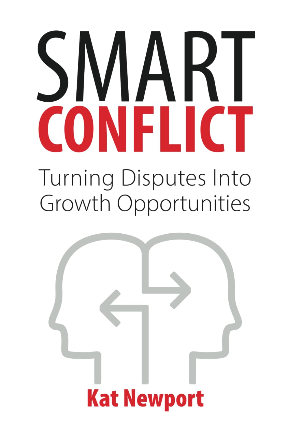 Smart Conflict: Turning Disputes into Growth Opportunities