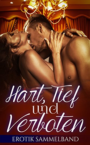 Erotik Romane Sammelband Hart Tief Und Verboten Dreierbeziehung Erotik Liebe Lust Leidenschaft German Edition Kindle Edition By Wolf Sophia Literature Fiction Kindle Ebooks Amazon Com