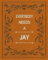 Everybody Needs a Jay 1499306261 Book Cover