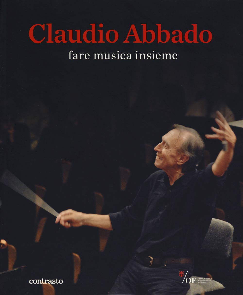 Claudio Abbado. Fare Musica Insieme. Catalogo Della Mostra (28 Marzo-28 Giugno 2015). Ediz. Speciale - 4