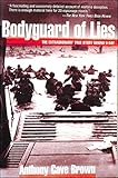 Bodyguard of Lies: The Extraordinary True Story Behind D-Day