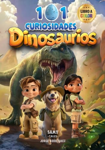 101 CURIOSIDADES - DINOSAURIOS: Diviértete y Aprende con Datos Asombrosos. Preguntas y Respuestas Educativas para Curiosos que Desean Descubrir el Mundo (Jóvenes Lectores)