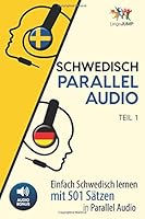 Schwedisch Parallel Audio - Einfach Schwedisch Lernen mit 501 Sätzen in Parallel Audio - Teil 1 1986529045 Book Cover
