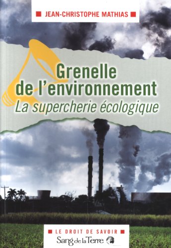 Télécharger Grenelle de l’environnement - La supercherie écologique livre En ligne