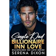 Single Dad Billionaire Inn Love Audiolibro Por Serena Dixon arte de portada