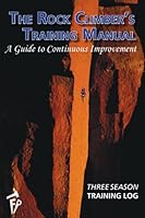 The Rock Climber's Training Manual | Three Season Training Log 0989515621 Book Cover