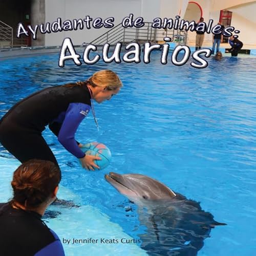 Ayudantes de animales: acuarios [Animal Helpers: Aquariums] Audiolivro Por Jennifer Keats Curtis capa