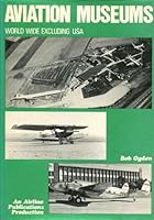 Aviation museums (world wide excluding USA) 090511762X Book Cover