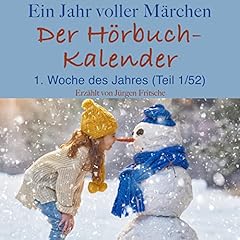 Page de couverture de Ein Jahr voller Märchen - Der Hörbuch-Kalender - 1. Woche des Jahres (Teil 1/52)