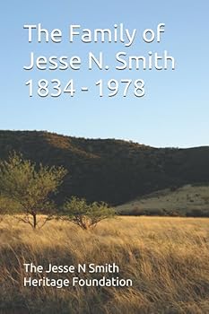 The Family of Jesse N. Smith 1834 - 1978