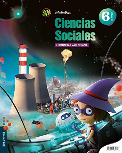 Ciencias Sociales 6º Primaria (C. Valenciana) (Superpixépolis) - 9788426398277