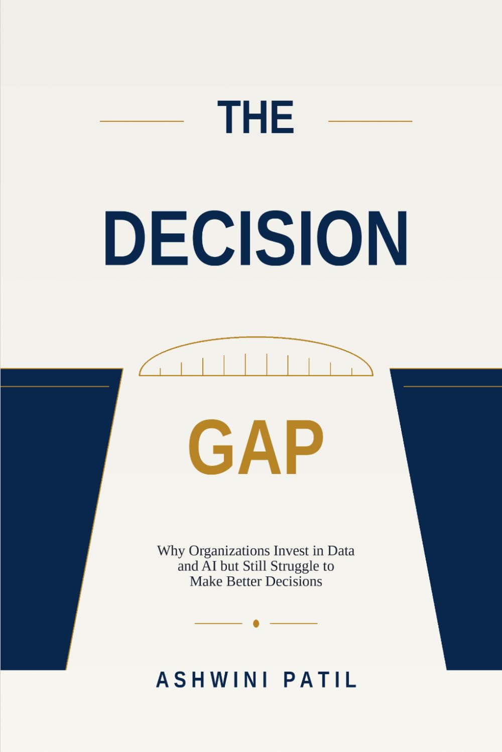 The Decision Gap: Why Organizations Invest in Data and AI but Still Struggle to Make Better Decisions