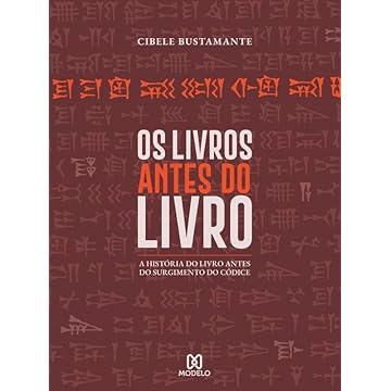 Capa do livro Os Livros Antes do Livro: A história do livro antes do surgimento do códice