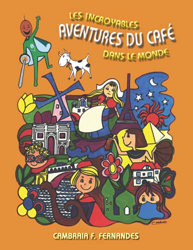 Les Incroyables Aventures du Café dans le Monde (French Edition)