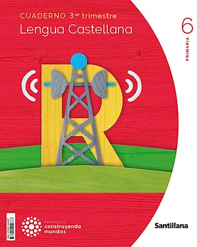 CUADERNO LENGUA 6 PRIMARIA 3 TRIM CONSTRUYENDO MUNDOS