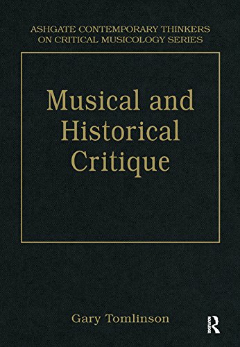 Music and Historical Critique: Selected Essays (Ashgate Contemporary Thinkers on Critical Musicology Series)