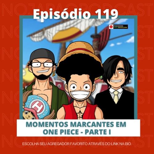 Ep. 119 - Momentos marcantes em One Piece - Parte l Podcast Por capa