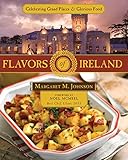 Flavors of Ireland : Celebrating Grand Places & Glorious Food