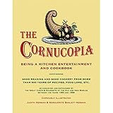 The Cornucopia: Being a Kitchen Entertainment and Cookbook