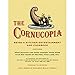 The Cornucopia: Being a Kitchen Entertainment and Cookbook