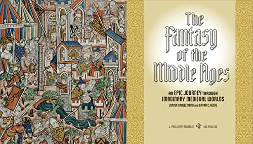 The Fantasy Of The Middle Ages: An Epic Journey Through Imaginary Medieval Worlds #TOP1