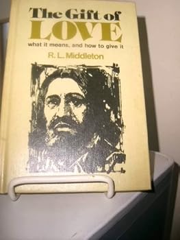 THE GIFT OF LOVE (WHAT IT MEANS AND HOW TO GIVE IT) HARDBACK (1976)