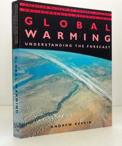 Global Warming: Understanding the Forecast by Andrew C. Revkin (1992-07 ...