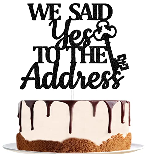 We Said Yes To The Address Cake Topper, Welcome Home, New House, Welcome Back, Retirement Family Party Decorations Supplies Black