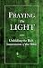Praying the Light: Unfolding the rich intercession of the Bible
