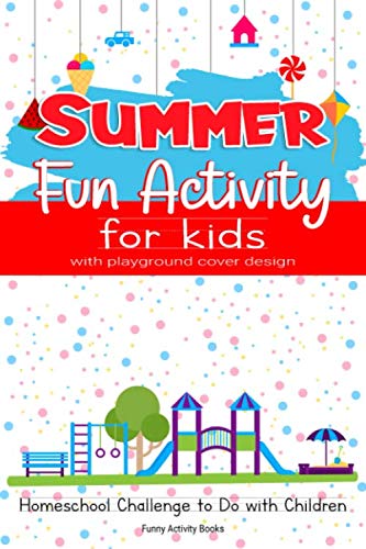 Summer Fun Activity For Kids with Playground Cover Design: Homeschool Challenge to Do with Children