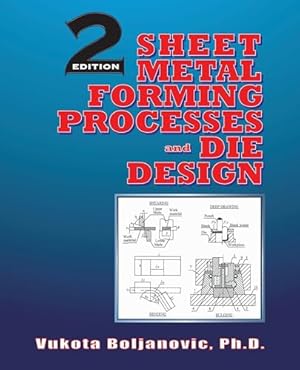 Sheet Metal Forming Processes and Die Design (Volume 1)