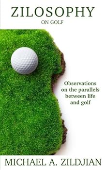 Paperback Zilosophy on Golf: Observations on the parallels between life and golf Book