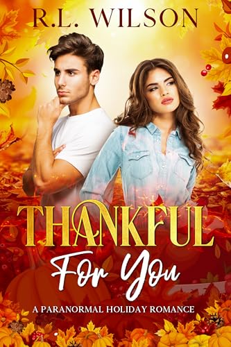 Thankful For You: A Paranormal Holiday Romance (Charcoal City Holidays Book 1)