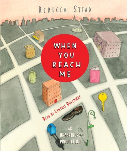 When You Reach Me By Rebecca Stead(A)/Cynthia Holloway(N) [Audiobook]