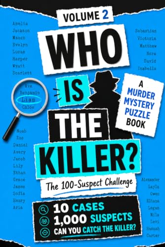 Who Is The Killer?: Volume 2 - A Murder Mystery Logic Puzzle Book For Teens and Adults