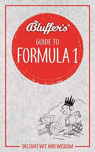 Bluffer's Guide to Formula 1: Instant Wit and Wisdom