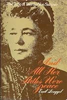 And all her paths were peace: The life of Bertha von Suttner 0840764502 Book Cover