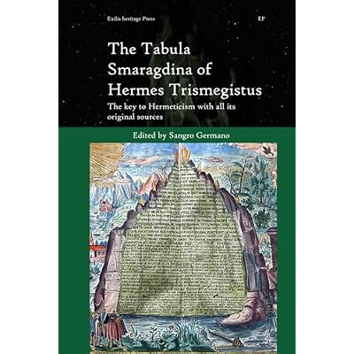 The Tabula Smaragdina of Hermes Trismegistus