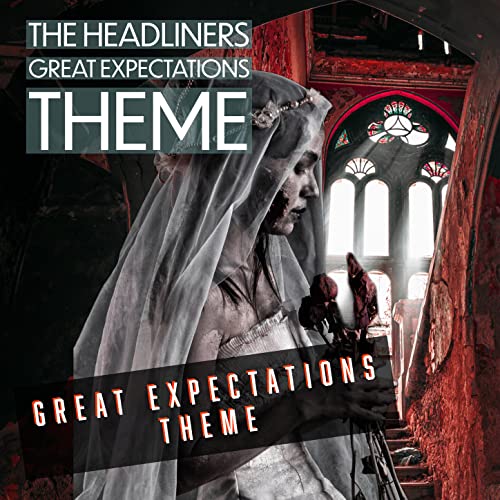 Great Expectations Theme (Remastered 2022) by The Headliners on Amazon