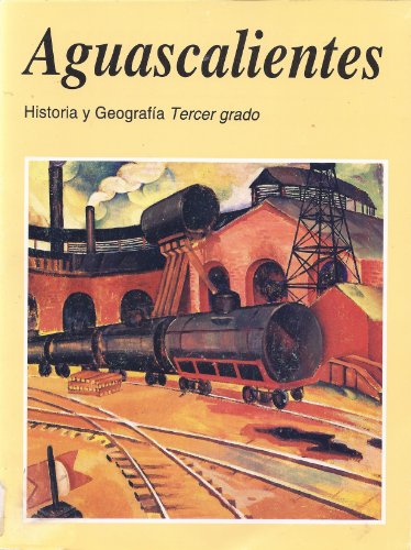 Aguascalientes: Historia y Geografia Tercer Grado