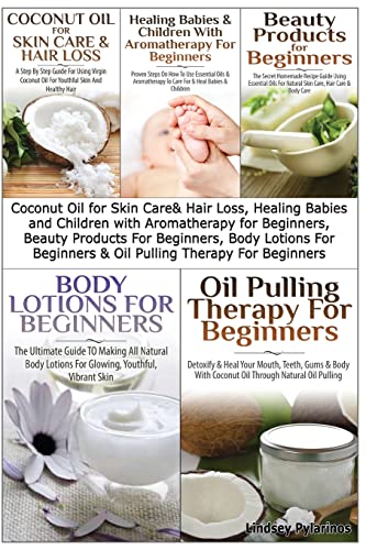 Coconut Oil for Skin Care & Hair Loss, Healing Babies and Children With Aromatherapy for Beginners, Beauty Products For Beginners, Body Lotions For ... For Beginners (Essential Oils Box Set) image 2