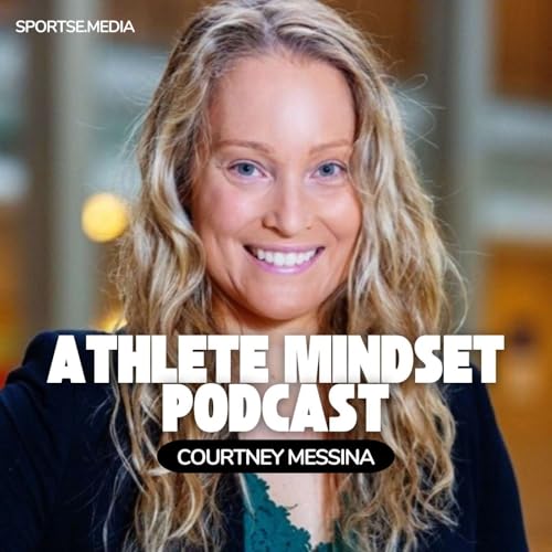 Page de couverture de Mental Health Realities for Elite Athletes with Courtney Messina