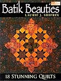 Batik Beauties: 20 Stunning Quilts (That Patchwork Place)