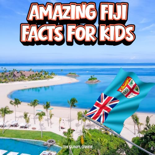 Amazing Fiji Facts for Kids: A Fun Travel and Learning Book with Color Photos About Fiji's Islands, Pacific Ocean, Beaches, Tropical Fish, Coconut ... Explorers (Amazing World Facts for Kids)