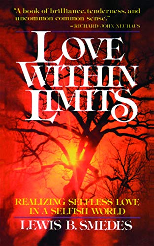 Love within Limits: Realizing Selfless Love in a Selfish World