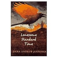 Lonesome Standard Time: A Novel 0152007784 Book Cover