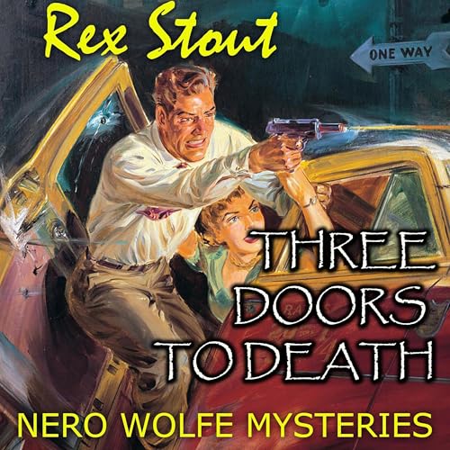 Three Doors to Death. Nero Wolfe Mysteries by Rex Stout episode artwork
